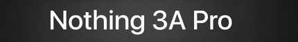 Nothing 3A Pro
