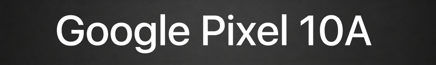 Google Pixel 10A