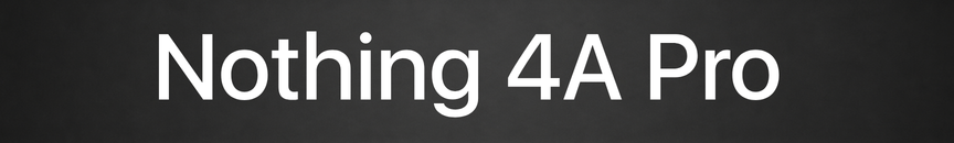 Nothing 4A Pro